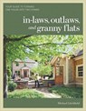 In–laws, Outlaws, and Granny Flats - M Litchfield - 9781600852510
