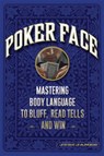 Poker Face: Mastering Body Language to Bluff, Read Tells and Win - Judi James - 9781600940514