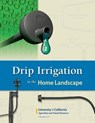 Drip Irrigation in the Home Landscape - Larry Schwankl - 9781601073495