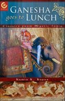 Ganesha Goes to Lunch - Kamla K Kapur - 9781601091024