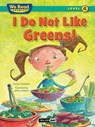 I Do Not Like Greens! (We Read Phonics Level 4 (Paperback)) - Paul Orshoski - 9781601153326