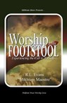 Worship at His Footstool: Experiencing the Call to Worship - R.L. Evans - 9781601416568