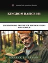Kingdom Basics 101: Foundational Studies for Kingdom Living and Service - Mister Roderick L. Evans - 9781601416605