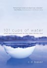 101 Cups of Water - BAKER,  C. D. - 9781601426949