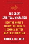The Great Spiritual Migration - Brian D. Mclaren - 9781601427939