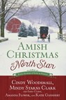 Amish Christmas at North Star - Cindy Woodsmall ; Mindy Starns Clark ; Emily Clark ; Amanda Flower ; Katie Ganshert - 9781601428158