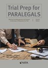 Trial Prep for Paralegals: Effective Case Management and Support to Attorneys in Preparation for Trial - Michael L. Coyne - 9781601568038