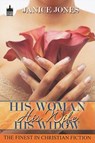 His Woman, His Wife, His Widow - Janice Jones - 9781601629951
