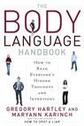 The Body Language Handbook - Gregory Hartley ; Maryann Karinch - 9781601630766