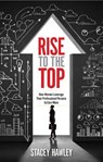 Rise to the Top: How Woman Leverage Their Professional Persona to Earn More - Stacey Hawley - 9781601633330