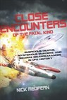 Close Encounters of the Fatal Kind - Nick Redfern - 9781601634733