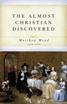 The Almost Christian Discovered - Matthew Mead - 9781601786739