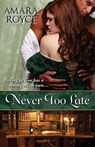Never Too Late - Amara Royce - 9781601831170