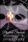 Master of the Opera, Act 3: Phantom Serenade - Jeffe Kennedy - 9781601831583