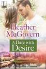 A Date with Desire - Heather McGovern - 9781601838384