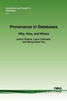 Provenance in Databases - James Cheney ; Laura Chiticariu ; Wang-Chiew Tan - 9781601982322
