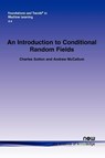 An Introduction to Conditional Random Fields - Charles Sutton ; Andrew McCallum - 9781601985729