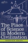 The Place of Science in Modern Civilization - Thorstein Veblen - 9781602060883