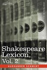 Shakespeare Lexicon, Vol. 2 - Alexander Schmidt - 9781602061194
