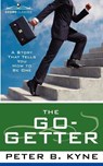 The Go-Getter: A Story That Tells You How to Be One - Peter B. Kyne - 9781602061477