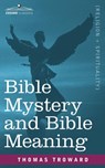 Bible Mystery and Bible Meaning - Judge Thomas Troward - 9781602062122
