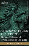 The Mysteries of Egypt: Secret Rites and Traditions of the Nile - Lewis Spence - 9781602062214