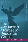 The Aquarian Gospel of Jesus the Christ - Levi H Dowling - 9781602062245