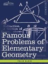 Famous Problems of Elementary Geometry: The Duplication of the Cube, the Trisection of an Angle, the Quadrature of the Circle. - Felix Klein - 9781602064171