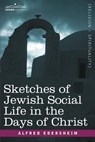 Sketches of Jewish Social Life in the Days of Christ - EDERSHEIM,  Alfred - 9781602065017