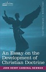 An Essay on the Development of Christian Doctrine - Cardinal John Henry Newman - 9781602065758