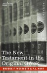 The New Testament in the Original Greek - Brooke F Westcott ; F J Hort - 9781602067752