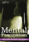 Mental Fascination - William Walter Atkinson - 9781602067806