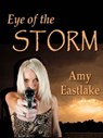 Eye of the Storm - Amy Eastlake - 9781602152090
