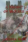 A Knight of Wolves - Vanessa Knipe - 9781602153042