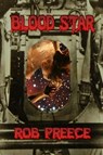 Blood Star: A Space Vampire Novel - Rob Preece - 9781602153257