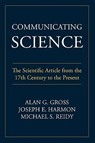 Communicating Science - Alan G (University of Minnesota-Twin Cities) Gross ; Joseph E (Argonne National Laboratory) Harmon ; Assistant Professor of History Michael S (Montana State University) Reidy - 9781602351202