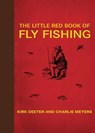 The Little Red Book of Fly Fishing - Kirk Deeter ; Charlie Meyers - 9781602399815