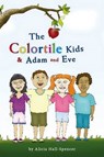 The Colortile Kids and Adam and Eve - HALL-SPENCER,  Alicia - 9781602478046