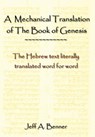 A Mechanical Translation of the Book of Genesis - Jeff A Benner - 9781602640337