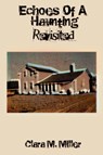 Echoes of a Haunting - Revisited - Clara M Miller - 9781602644588