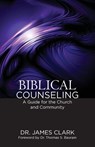 Biblical Counseling - James Clark - 9781602650664