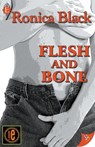 Flesh and Bone - Ronica Black - 9781602820937