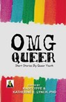 OMG Queer: Short Stories by Queer Youth - Katherine E. Lynch - 9781602826823