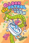 Glork Patrol (Book Two): Glork Patrol Takes a Bath! - James Kochalka - 9781603095044