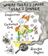 Where Theres Smoke, Theres Dinner: Confessions of a Cartoonist Cook - Jennifer Hayden - 9781603095679