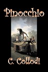 Pinocchio by Carlo Collodi, Fiction, Action & Adventure - C Collodi ; Carlo Collodi ; Carlo Lorenzini - 9781603120524