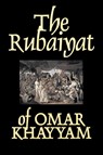 The Rubaiyat of Omar Khayyam, Fiction, Classics - Omar Khayyam - 9781603121316