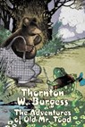 The Adventures of Old Mr. Toad by Thornton Burgess, Fiction, Animals, Fantasy & Magic - Thornton W. Burgess - 9781603126373