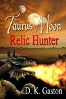Taurus Moon: Relic Hunter - D K Gaston - 9781603131520