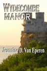 Wydecombe Manor - Jeannine Van Eperen - 9781603132381